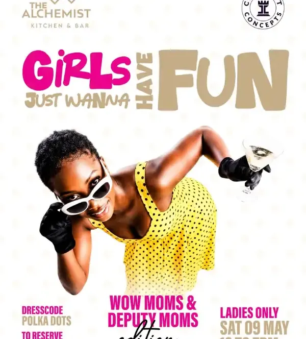 Girls Just Wanna Have Fun Kampala: Wow Moms & Deputy Moms Edition